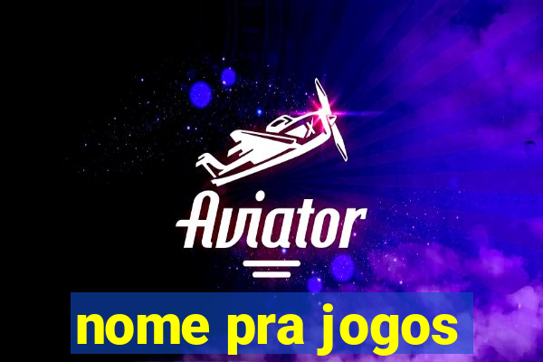 nome pra jogos